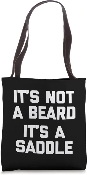 It's Not A Beard, It's A Saddle - Funny Shirt For Men Beard Tote Bag