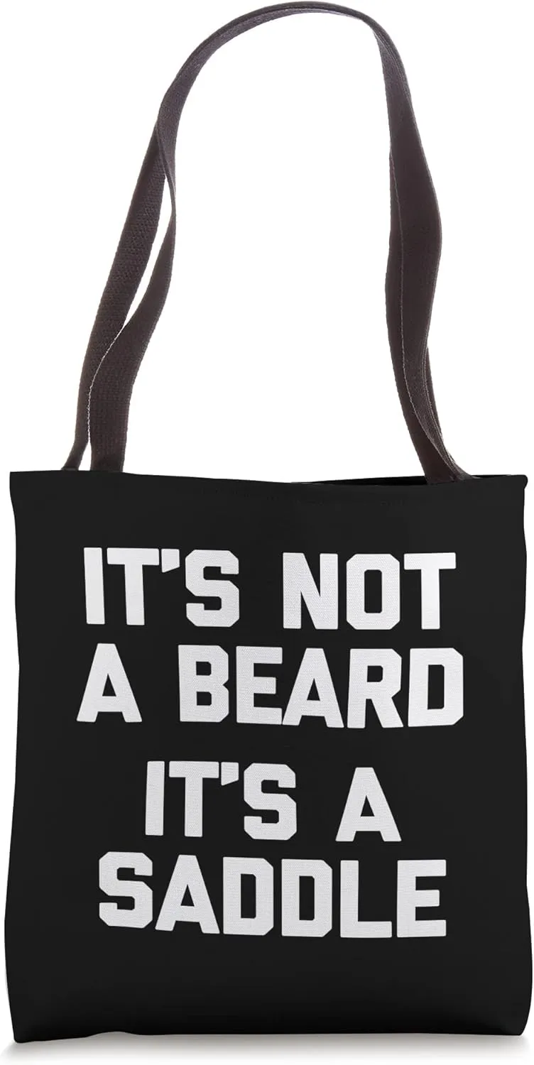 It's Not A Beard, It's A Saddle - Funny Shirt For Men Beard Tote Bag